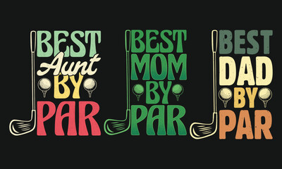 Funny Golf Lover Retro Vintage T Shirt Design - Best Dad Mom Aunt By Par Golf Mother's Father's Day T-shirt