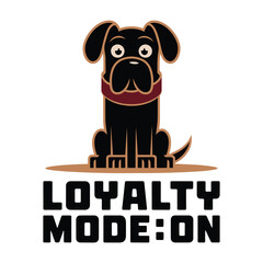 Loyalty Mode On T Shirt Design Pet Dog