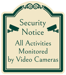 Video surveillance warning sign all activities monitored by video cameras