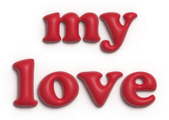 Affectionate Message: "My Love" spelled out in vibrant, three-dimensional red letters, exuding warmth and a sense of romance. This image speaks of love and endearment. 
