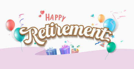 Happy retirement lettering with balloon, gift, confetti. Banner design