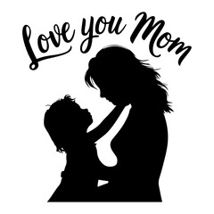 Love you Mom silhouette typography t shirt design vector art for mothers day celebration 