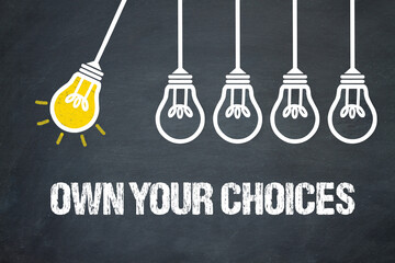 Fototapeta premium Own Your Choices 