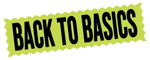 BACK TO BASICS text written on green-black zig-zag stamp.