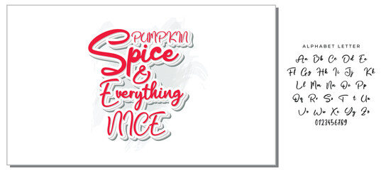 Pumpkin spice and everything nice - quote. Autumn pumpkin spice season handdrawn lettering phrase. Vector calligraphy illustration. Modern design element. Seasonal celebration. October party.