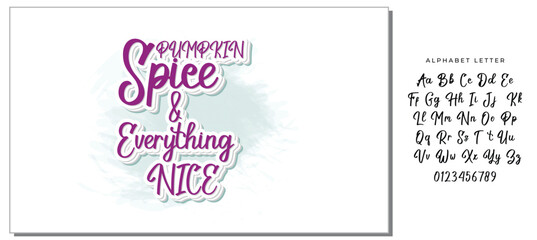 Pumpkin spice and everything nice - quote. Autumn pumpkin spice season handdrawn lettering phrase. Vector calligraphy illustration. Modern design element. Seasonal celebration. October party.