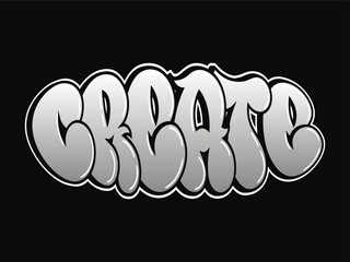 Create - single word, letters graffiti style. Vector hand drawn logo. Funny cool trippy word Create, fashion, graffiti style print t-shirt, poster concept