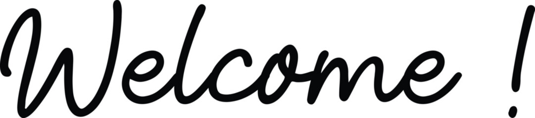 Welcome – calligraphic text vector. Handwritten Lettering of Welcome Template for Banner, Invitation, Party, Postcard, Poster, Print, Sticker or Web Product. Objects Isolated on White Background. 