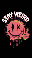 Stay weird retro design