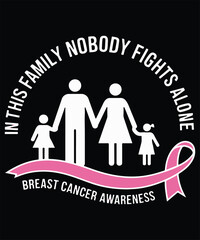 In This Family Nobody Fights Alone Breast Cancer Awareness Graphic Design