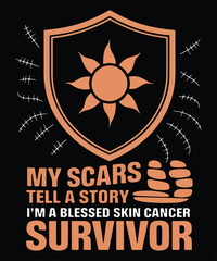 My Scars Tell A Story I'm A Blessed Skin Cancer Survivor Graphic Design