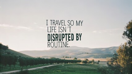 Travel adventures scenic routes personal growth various destinations positive outlook breaking the routine