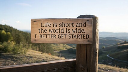 Embarking on life's journey scenic landscape inspirational quote nature wide-angle perspective life is short and the world is wide
