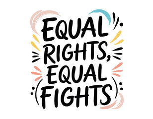 Equal rights. Funny hand drawn inspirational feminist quote about gender equality, strong women rights, girl power