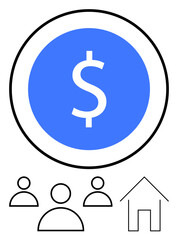 Blue dollar symbol encircled above icons of three people and a house. Ideal for finance, budgeting, investments, housing, community support, real estate, and abstract line flat metaphor