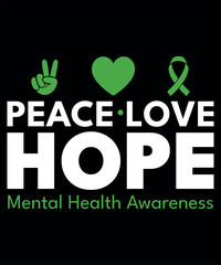 Peace Love Hope Mental Health Awareness T-Shirt Design