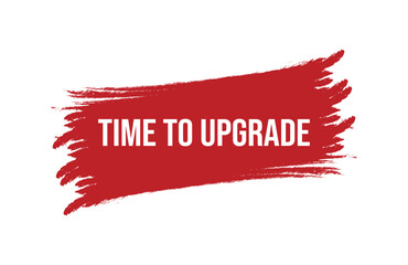 Brush style time to upgrade red banner design isolated on white background.