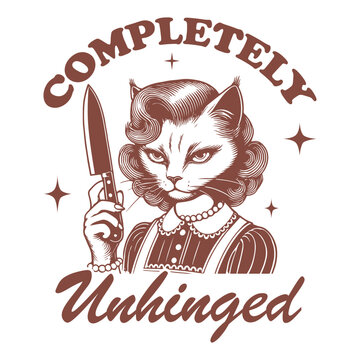 Completely Unhinged - Funny cat t-shirt design sublimation, Vintage animal t-shirt design, animal sayings typography shirt 
