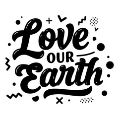Motivational graphic: Love Our Earth