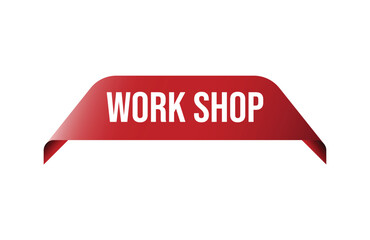 Red banner work shop isolated on white background.