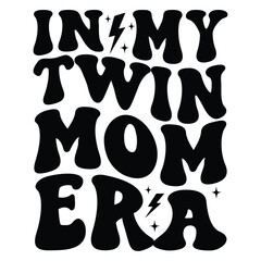In My Twin Mom Era PNG, Trendy Mama SVG, Twin Mom Club, In My Mom Era, Art & Illustration