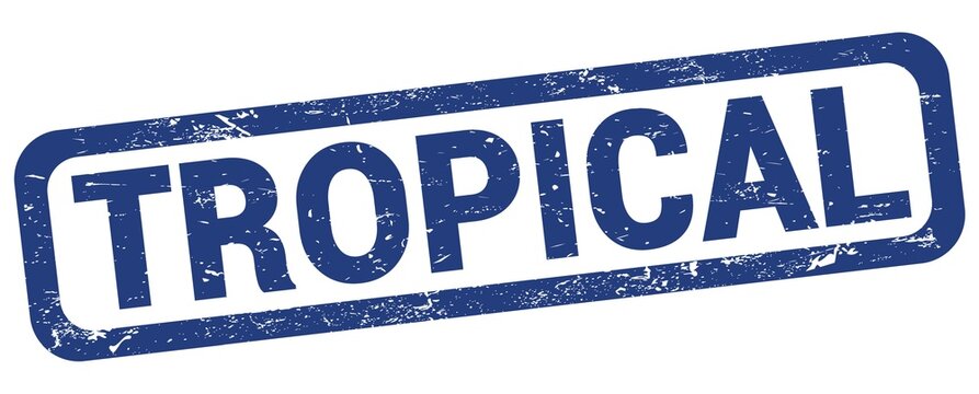 TROPICAL text written on blue rectangle stamp.