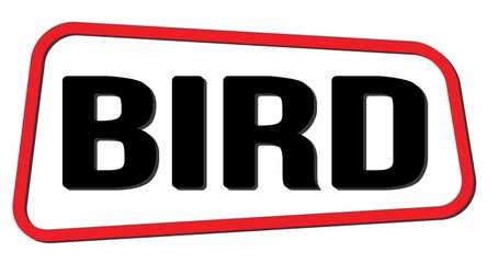 BIRD text on red-black trapeze stamp sign.
