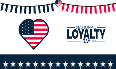 National Loyalty Day. Holiday concept. perfect for blue Background Template, placard, Banners, Cards, Posters design template, Classic Social Media Post with text inscription.