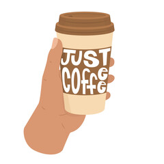 Hand holds a cup with a drink. Inscription in English only coffee. Stylish lettering. Postcard for a coffee shop. Vector illustration isolated on a transparent background.