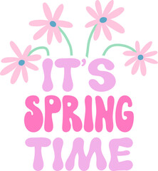 Cute simple spring quote with flowers vector illustration. Colorful floral springtime phrase design. It's spring time