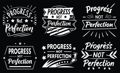Fototapeta premium Progress Not Perfection Six Motivational Badge T-shirt Designs
