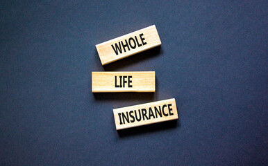 Whole life insurance symbol. Concept words Whole life insurance on beautiful wooden blocks....