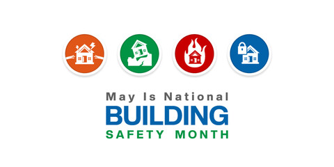 May Is National Building Safety Month. Building damage and more. Great for posters, banners, social media and more. White background.