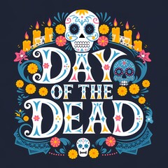 Obraz premium Festive Dia de los Muertos typography banner featuring an ornate sugar skull illustration surrounded by vibrant marigold flowers candles Mexican decorations, set against a dark contrasting background