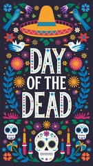 A vibrant and festive Day of the Dead design with bold central text surrounded by colorful sugar skulls marigold flowers  traditional sombrero candles, decorative birds in a symmetrical arrangement