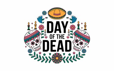 A vibrant and festive Day of the Dead design with bold central text surrounded by colorful sugar skulls marigold flowers  traditional sombrero candles, decorative birds in a symmetrical arrangement
