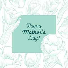 Seamless tulip pattern in teal line art with a light teal square overlay, featuring "Happy Mother's Day!" text in elegant script.