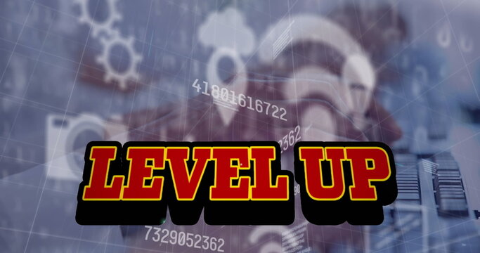 Image of level up text over numbers, digital icons and data processing