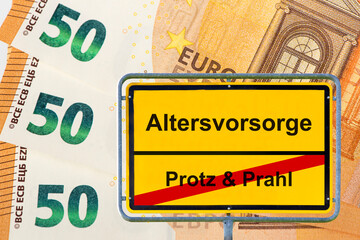 Über vielen Euro Geldscheinen steht ein Schild mit der Aufschrift Altersvorsorge und Protz & Prahl...