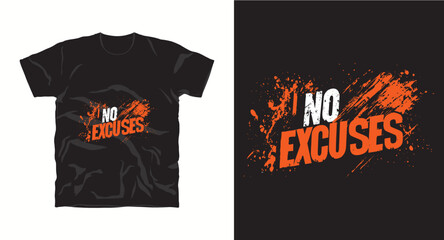 Fototapeta premium No excuses motivational typography t shirt design