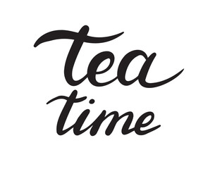 Obraz premium Tea time hand drawn typography poster, invitation tea phrase. Vector lettering calligraphy quote with tea.
