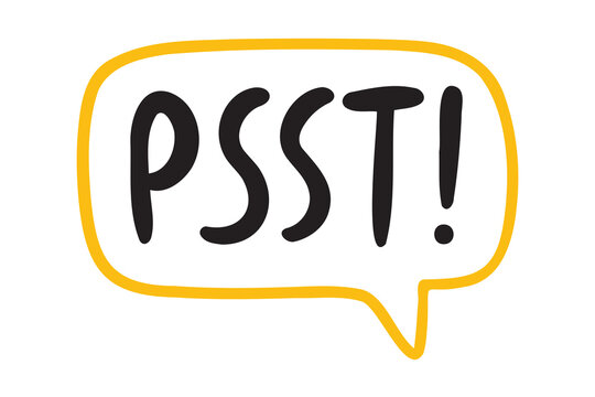 Psst sound obtain the attention of person. Pssst, hey you or excuse me speech bubble quote text lettering hand drawn sticker for social media content. Words pop art psst text.