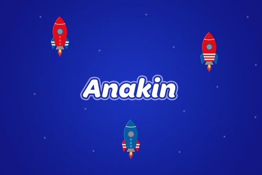 Anakin male boy name illustration in blue with rockets.