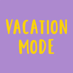 Vacation mode. Vector illustration on purple background. T-shirt design.