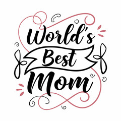 World's Best Mom: Elegant Calligraphy Mother's Day Design