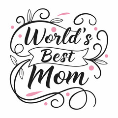 World's Best Mom: Elegant Calligraphy Mother's Day Design