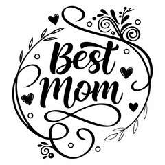 Best Mom: Elegant Calligraphy Design with Floral Frame and Hearts