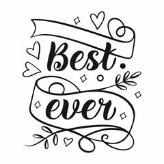 Best Ever Handwritten Lettering with Floral Elements and Hearts