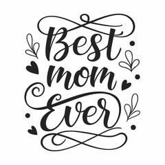 Best Mom Ever: Elegant Handwritten Calligraphy Design with Hearts and Swirls