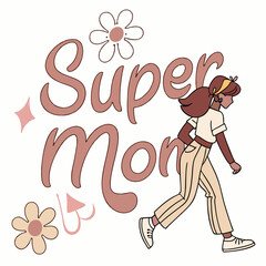 Super Mom:  Stylish Mom Walking, Mother's Day Illustration
